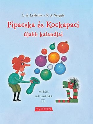 L.A.-Szapgir G.V. Levinova - Pipacska s Kockapaci jabb Kalandjai - Vidm Matematika Ii. - Fztt