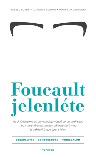 Isabell - Ludwig Lorey - Foucault Jelenlte - Szexualits-Gondoskods-Forradalom