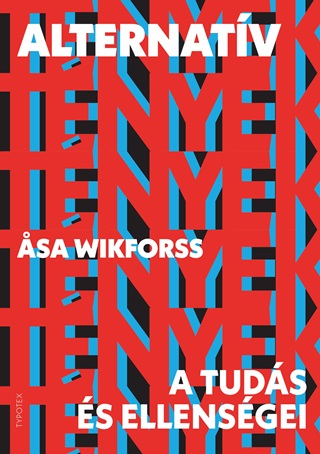 Asa Wikforss - Alternatv Tnyek - A Tuds s Ellensgei
