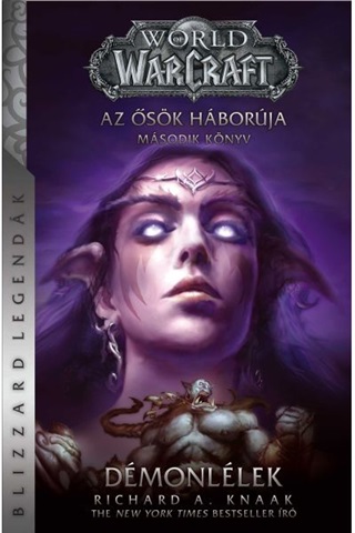 Richard A. Knaak - World Of Warcraft - Dmonllek - Az sk Hborja 2. Knyv