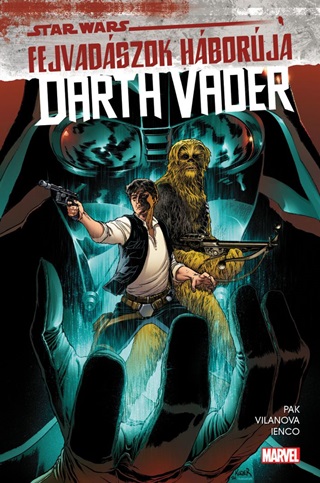 Greg Pak - Star Wars: Fejvadszok Hborja  Darth Vader-Sorozat