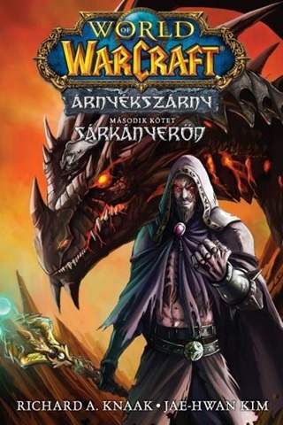Richard A. Knaak - World Of Warcraft: rnykszrny: Srknyerd (Manga)