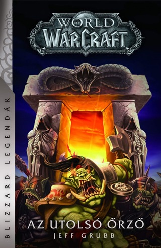 Jeff Grubb - World Of Warcraft - Az Utols rz