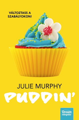 Julie Murphy - Puddin' - Vltoztass A Szablyokon!