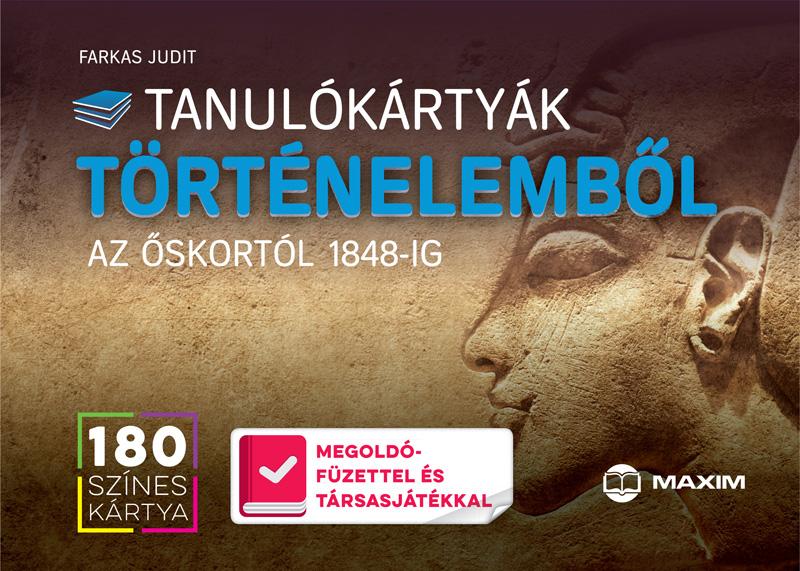 Farkas Judit - Tanulkrtyk Trtnelembl - Az skortl 1848-Ig (180 Db Sznes Krtya + 88 Old