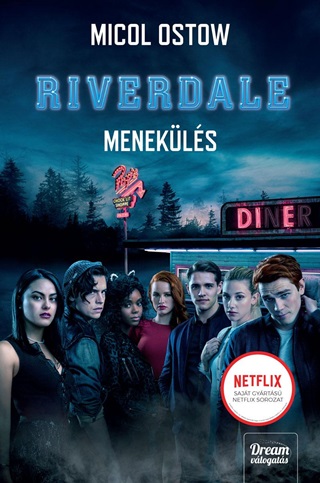 Micol Ostow - Riverdale - Menekls (Netflix)