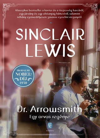 Sinclair Lewis - Dr. Arrowsmith - Egy Orvos Regnye