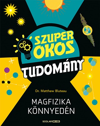Matthew Dr. Bluteau - Magfizika Knnyedn - Szuper Okos Tudomny