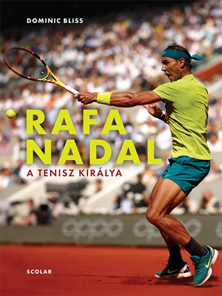 Domonic Bliss - Rafa Nadal - A Tenisz Kirlya