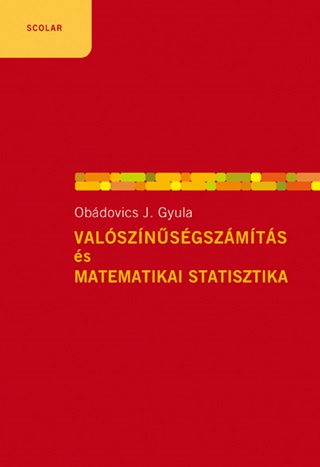 Obdovics J. Gyula - Valsznsgszmts s Matematikai Statisztika - Fztt (7. Kiads)