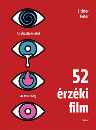 Lichter Pter-Kis Ks Antal[Szerk.] - 52 rzki Film - Az Absztrakcitl Az Erotikig