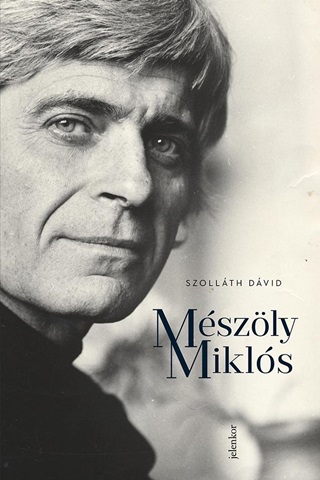 Szollth Dvid - Mszly Mikls - Monogrfia