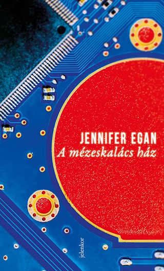 Jennifer Egan - A Mzeskalcs Hz