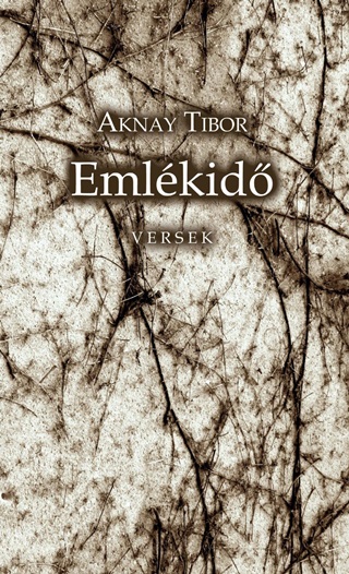Aknay Tibor - Emlkid - Versek