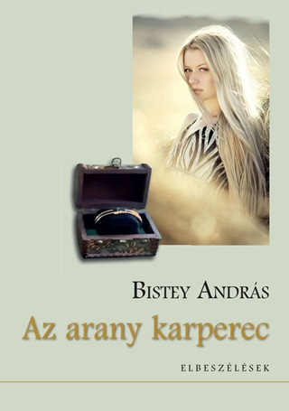 Bistey Andrs - Az Arany Karperec