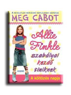 Meg Cabot - A Kltzs Napja - Allie Finkle Szablyok Kezd Tiniknek