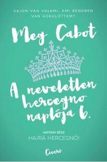 Meg Cabot - Hajr Hercegn! - A Neveletlen Hercegn Naplja 6.