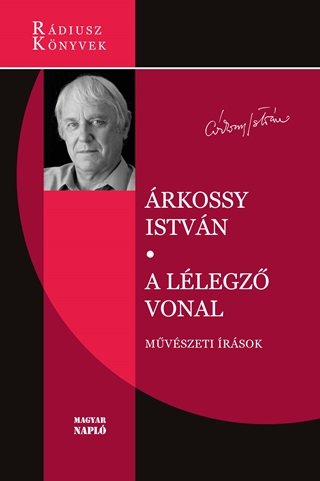 rkossy Istvn - A Llegz Vonal - Mvszeti rsok