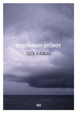 Ferdinandy Gyrgy - Szl A Kakas
