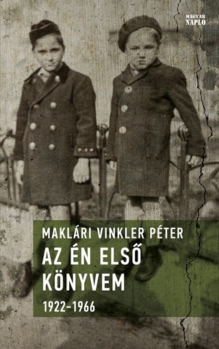 Maklri Vinkler Pter - Az n Els Knyvem 1922-1966