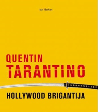Ian Nathan - Quentin Tarantino, Hollywood Brigantija