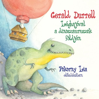 Gerald Durrell - Lghajval A Dinoszauruszok Fldjn (Mp3) - Hangosknyv -