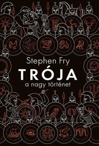 Stephen Fry - Trja - A Nagy Trtnet