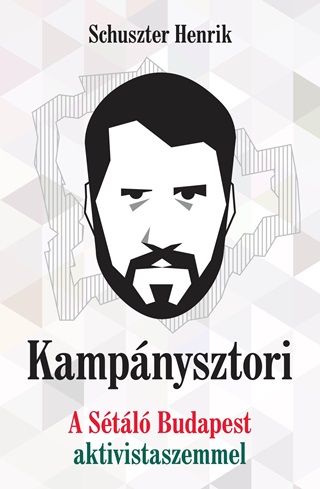 Schuszter Henrik - Kampnysztori - A Stl Budapest Aktivista Szemmel
