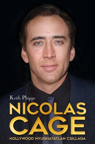 Keith Phipps - Nicolas Cage - Hollywood Nyughatatlan Csillaga