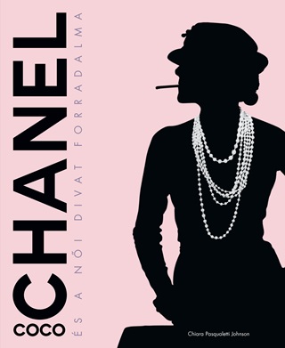 Johnson Chiara Pasqualetti - Coco Chanel s A Ni Divat Forradalma