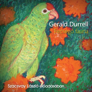 Gerald Durrell - Fecseg Fauna - Hangosknyv (Mp3)