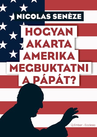 Nicolas Senze - Hogyan Akarta Amerika Megbuktatni A Ppt?