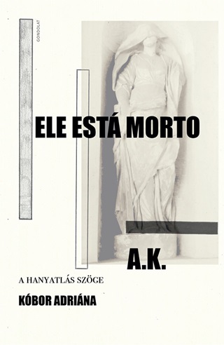 Kbor Adrina - Ele Est Morto - A Hanyatls Szge