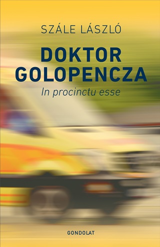 Szle Lszl - Doktor Golopencza - In Procintu Esse