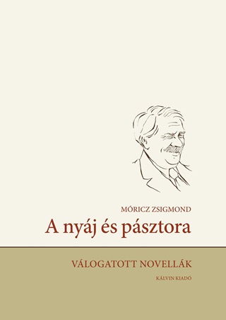 Mricz Zsigmond - A Nyj s Psztora - Vlogatott Novellk
