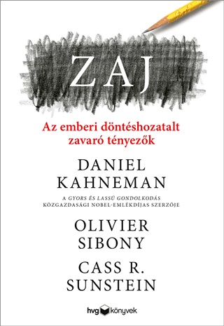 Daniel Kahneman - Zaj - Az Emberi Dntshozatalt Zavar Tnyezk