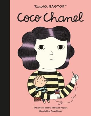 Maria Isabel Sanchez Vegara - Coco Chanel - Kicsikbl Nagyok