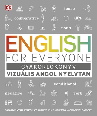 - - English For Everyone - Gyakorlknyv - Vizulis Angol Nyelvtan