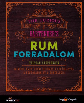Tristan Stephenson - Rumforradalom - The Curious Bartender'S