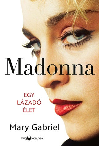 Mary Gabriel - Madonna - Egy Lzad let
