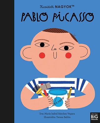 Maria Isabel Sanchez Vegara - Kicsikbl Nagyok - Pablo Picasso