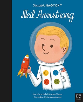 Maria Isabel Sanchez Vegara - Kicsikbl Nagyok - Neil Armstrong