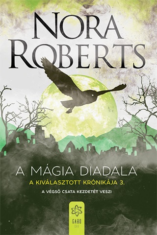 Nora Roberts - A Mgia Diadala - A Kivlasztott Krnikja 3.