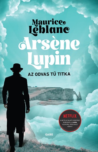 Maurice Leblanc - Arsene Lupin - Az Odvas T Titka