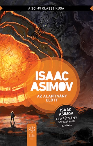 Isaac Asimov - Az Alaptvny Eltt - Msodik, Javtott Kiads