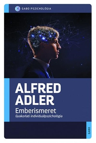 Alfred Adler - Emberismeret - Gabo Pszicholgia