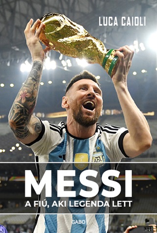 Messi - A Fi, Aki Legenda Lett