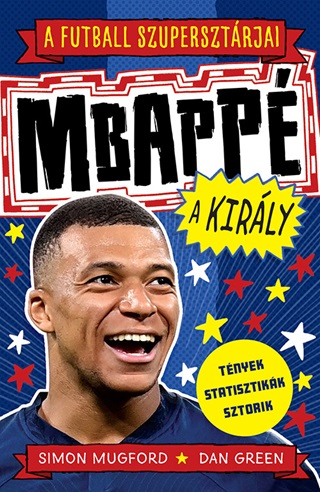 Mbapp, A Kirly - A Futball Szupersztrjai