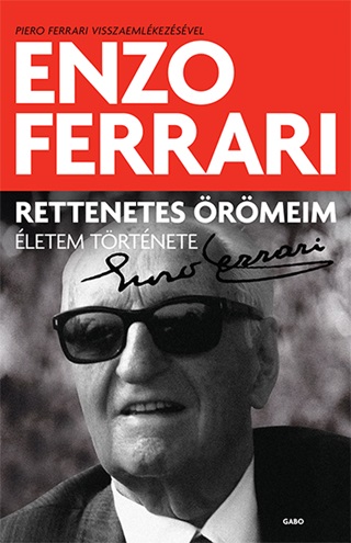 Enzo Ferrari - Rettenetes rmeim - letem Trtnete