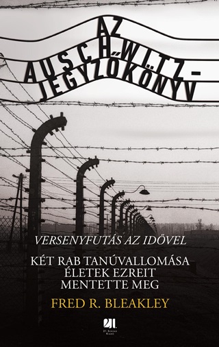 Fred R. Bleakley - Az Auschwitz-Jegyzknyv - Versenyfuts Az Idvel